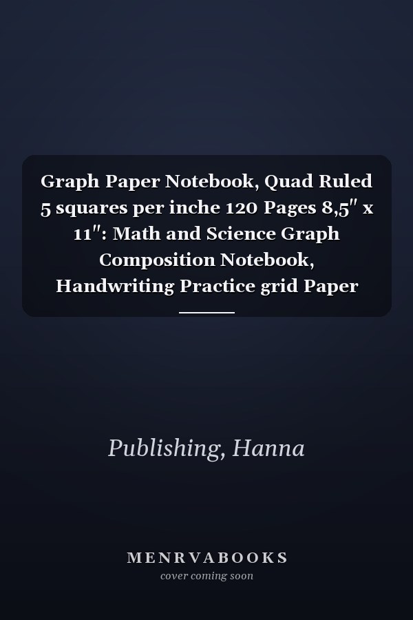 Graph Paper Notebook, Quad Ruled 5 squares per inche 120 Pages 8,5" x 11": Math and Science Graph Composition Notebook, Handwriting Practice grid Paper for Students, with beautiful floral cover