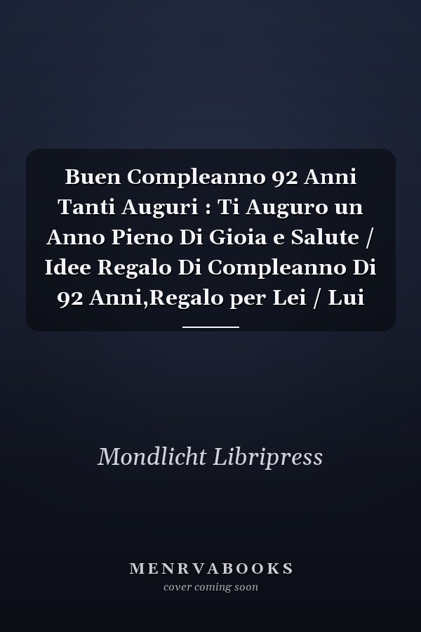 Buen Compleanno 92 Anni Tanti Auguri : Ti Auguro un Anno Pieno Di Gioia e Salute / Idee Regalo Di Compleanno Di 92 Anni,Regalo per Lei / Lui