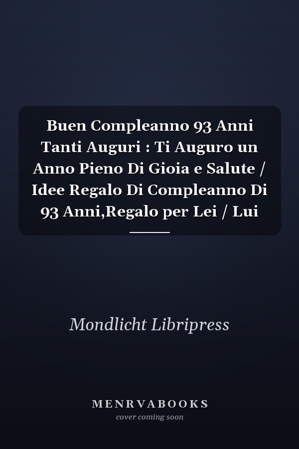 Buen Compleanno 93 Anni Tanti Auguri : Ti Auguro un Anno Pieno Di Gioia e Salute / Idee Regalo Di Compleanno Di 93 Anni,Regalo per Lei / Lui