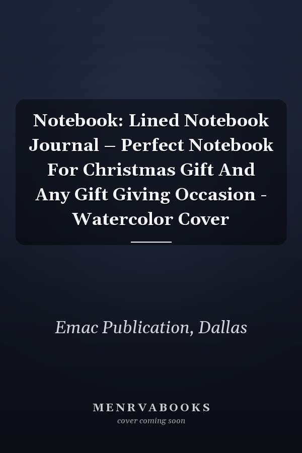 Notebook: Lined Notebook Journal – Perfect Notebook For Christmas Gift And Any Gift Giving Occasion - Watercolor Cover