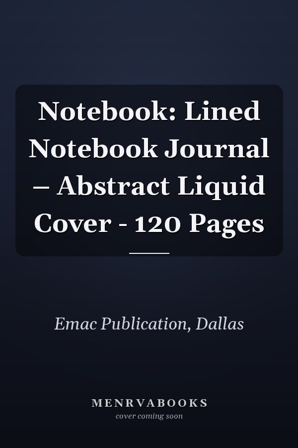 Notebook: Lined Notebook Journal – Abstract Liquid Cover - 120 Pages