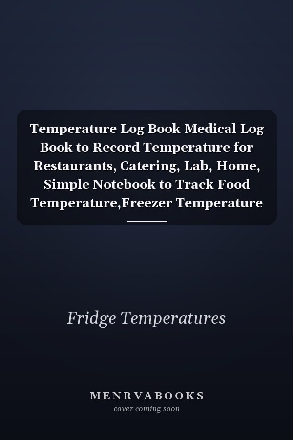 Temperature Log Book Medical Log Book to Record Temperature for Restaurants, Catering, Lab, Home, Simple Notebook to Track Food Temperature,Freezer Temperature Log Sheets, Great Gift Idea for Bar, Cafe, Catering, Cuisine Outlets, Ideal Stocking Stuffer