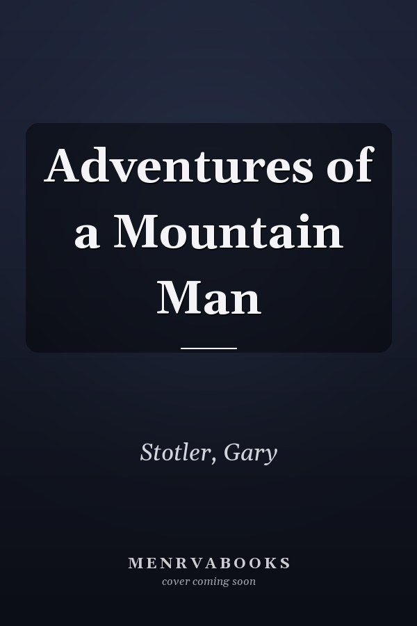 Adventures of a Mountain Man