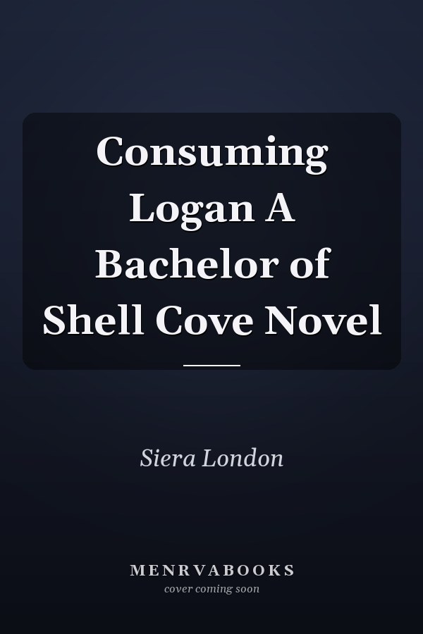 Consuming Logan A Bachelor of Shell Cove Novel