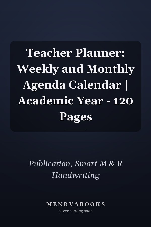 Teacher Planner: Weekly and Monthly Agenda Calendar | Academic Year - 120 Pages