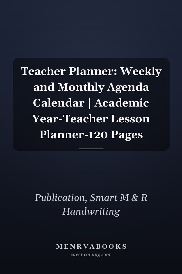 Teacher Planner: Weekly and Monthly Agenda Calendar | Academic Year-Teacher Lesson Planner-120 Pages
