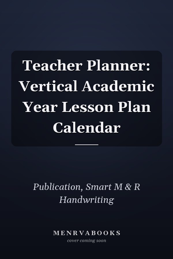 Teacher Planner: Vertical Academic Year Lesson Plan Calendar