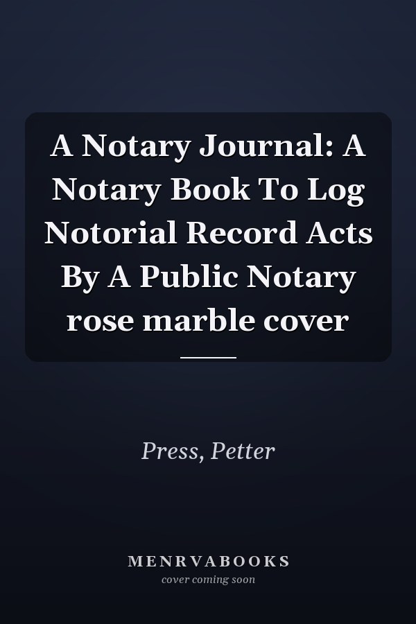 A Notary Journal: A Notary Book To Log Notorial Record Acts By A Public Notary rose marble cover