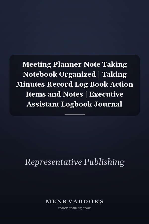 Meeting Planner Note Taking Notebook Organized | Taking Minutes Record Log Book Action Items and Notes | Executive Assistant Logbook Journal