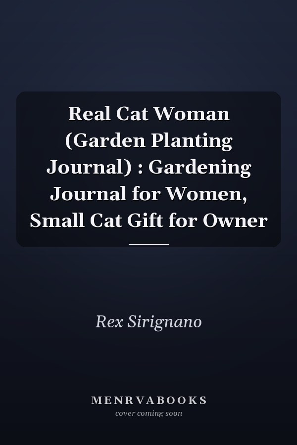 Real Cat Woman (Garden Planting Journal) : Gardening Journal for Women, Small Cat Gift for Owner