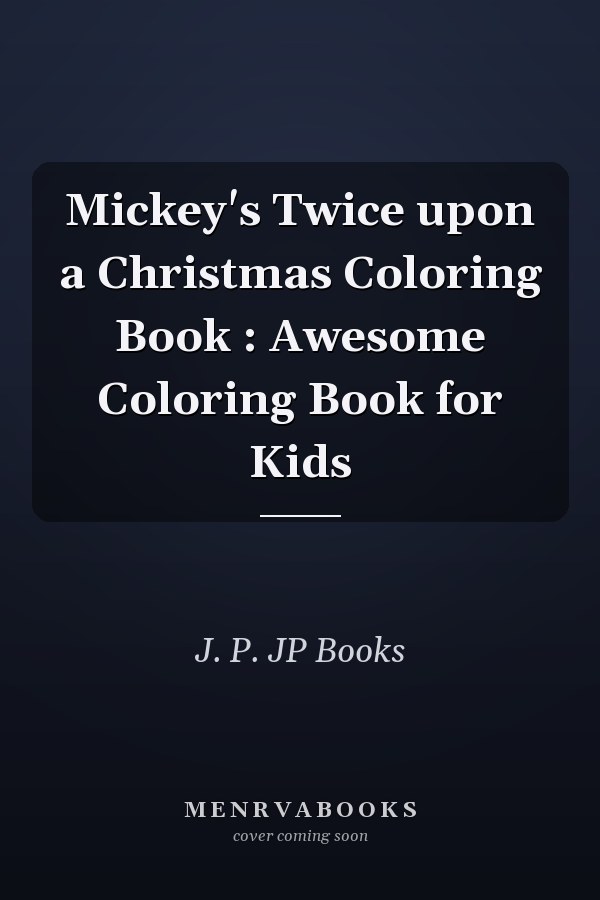 Mickey's Twice upon a Christmas Coloring Book : Awesome Coloring Book for Kids