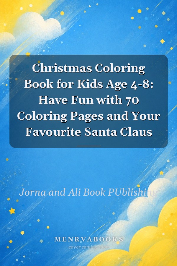 Christmas Coloring Book for Kids Age 4-8: Have Fun with 70 Coloring Pages and Your Favourite Santa Claus