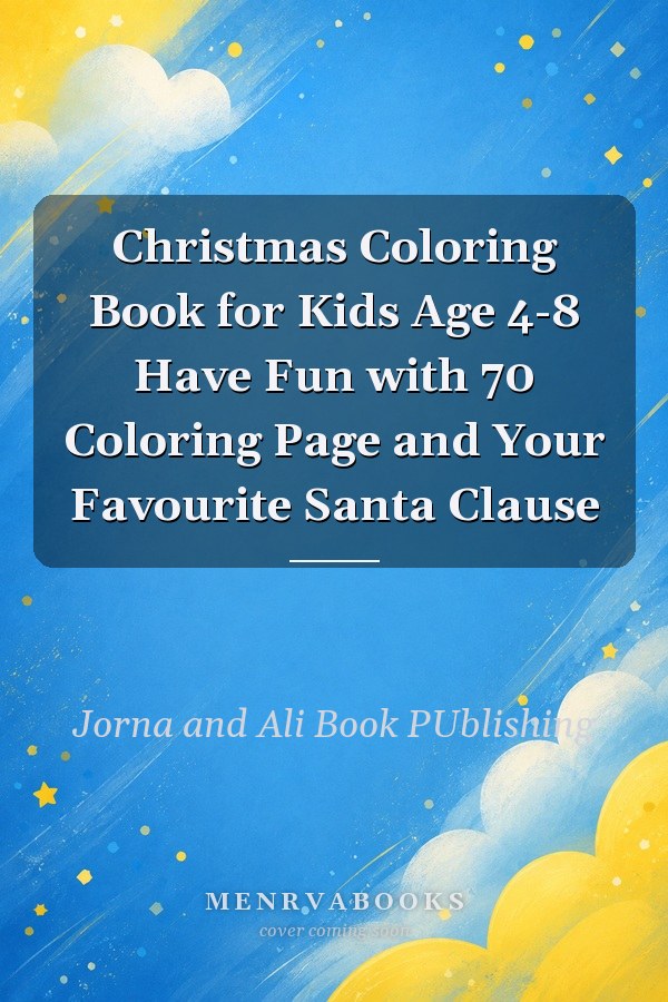Christmas Coloring Book for Kids Age 4-8 Have Fun with 70 Coloring Page and Your Favourite Santa Clause