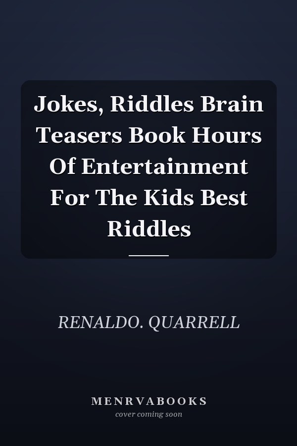 Jokes, Riddles Brain Teasers Book Hours Of Entertainment For The Kids Best Riddles