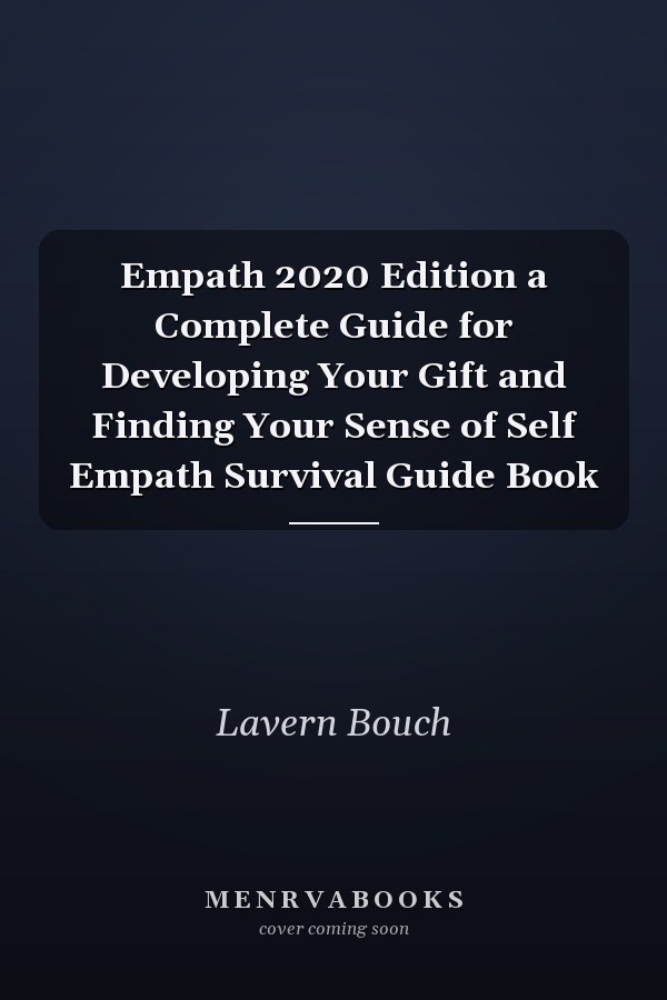 Empath 2020 Edition a Complete Guide for Developing Your Gift and Finding Your Sense of Self Empath Survival Guide Book