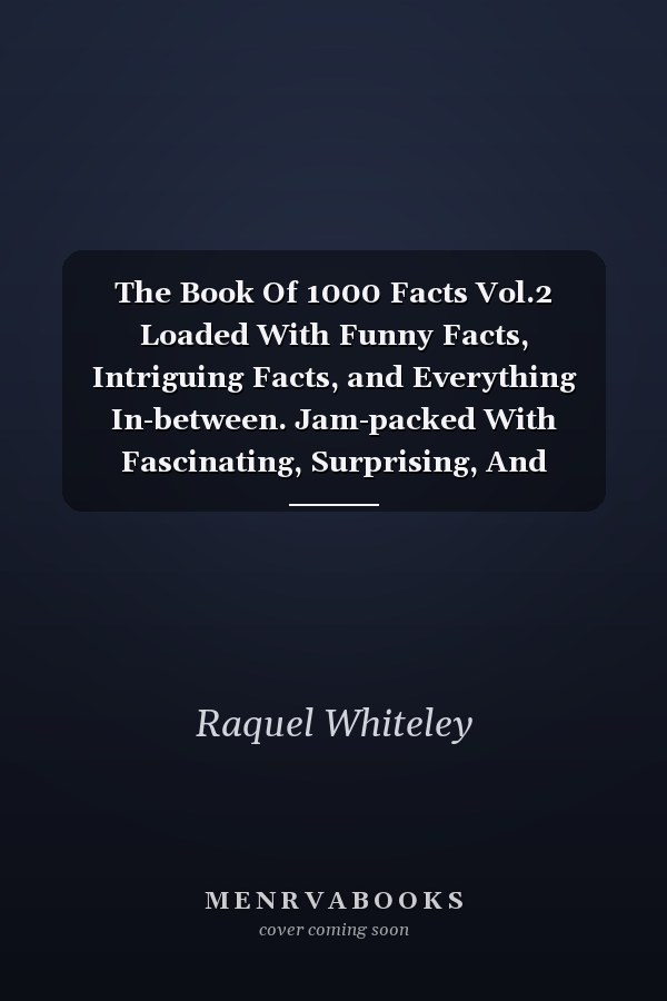 The Book Of 1000 Facts Vol.2 Loaded With Funny Facts, Intriguing Facts, and Everything In-between. Jam-packed With Fascinating, Surprising, And Amazing Tidbits Of Knowledg Riddles For Kids