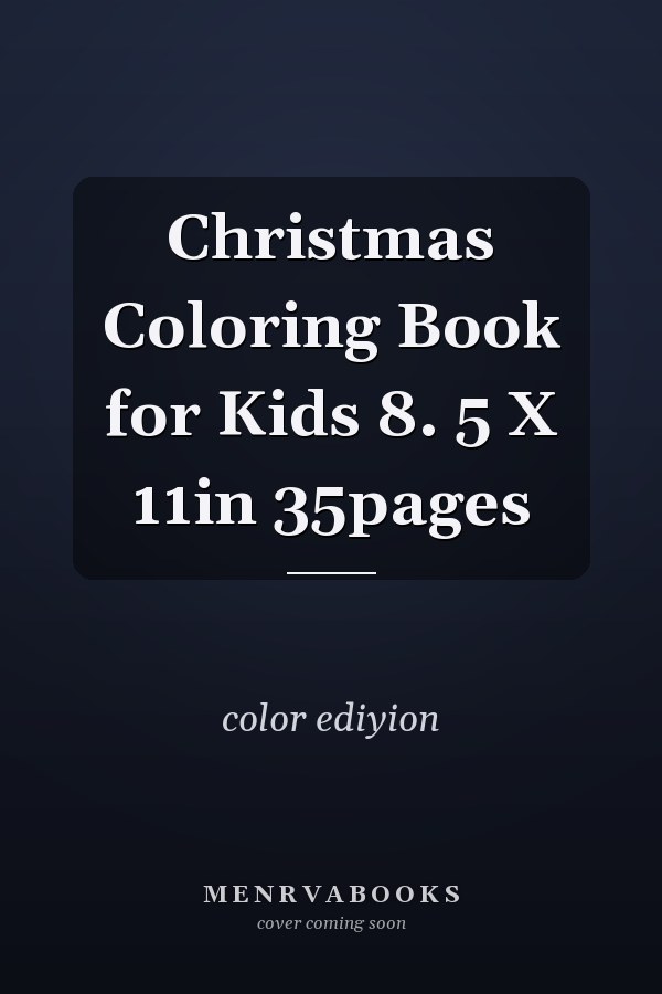 Christmas Coloring Book for Kids 8. 5 X 11in 35pages