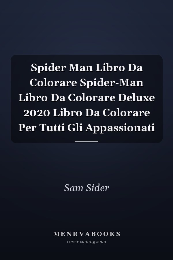 Spider Man Libro Da Colorare Spider-Man Libro Da Colorare Deluxe 2020 Libro Da Colorare Per Tutti Gli Appassionati
