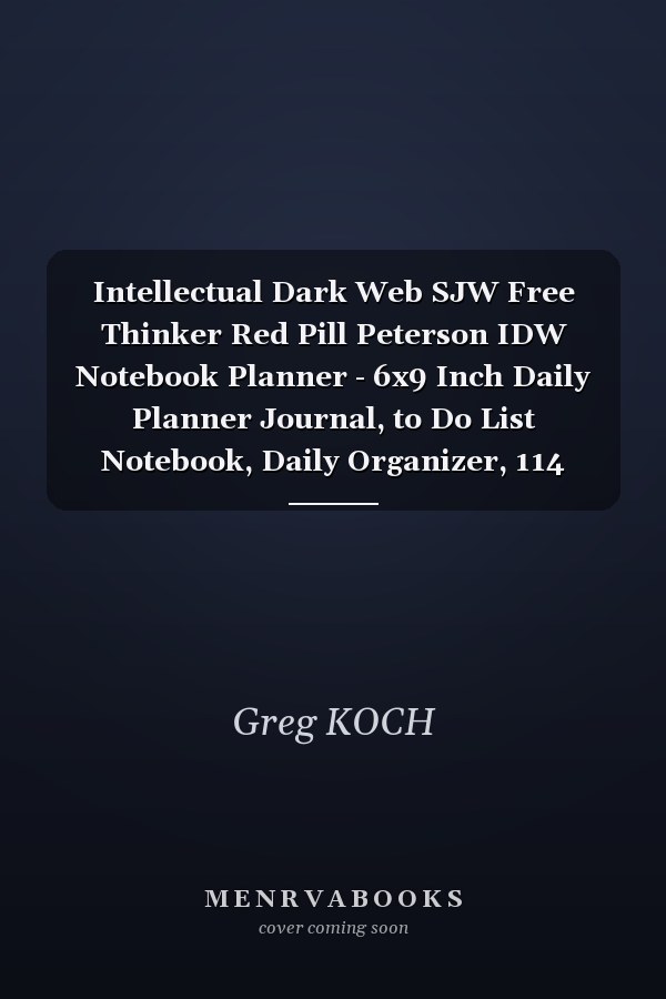 Intellectual Dark Web SJW Free Thinker Red Pill Peterson IDW Notebook Planner