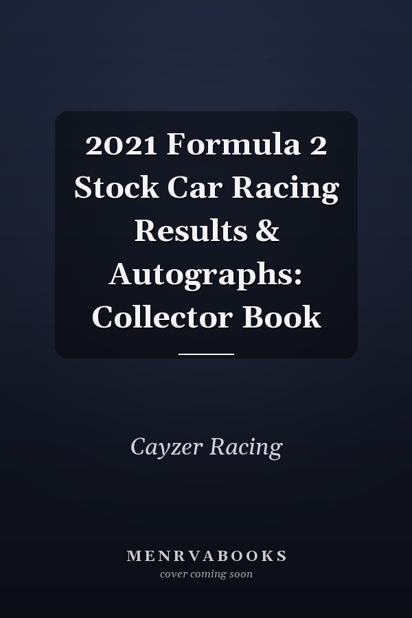 2021 Formula 2 Stock Car Racing Results & Autographs: Collector Book