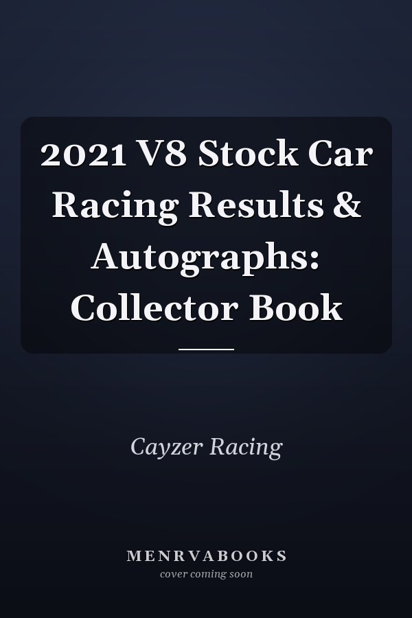 2021 V8 Stock Car Racing Results & Autographs: Collector Book