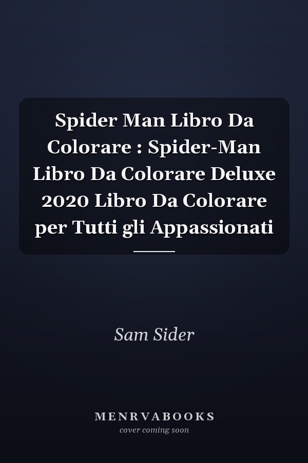Spider Man Libro Da Colorare : Spider-Man Libro Da Colorare Deluxe 2020 Libro Da Colorare per Tutti gli Appassionati