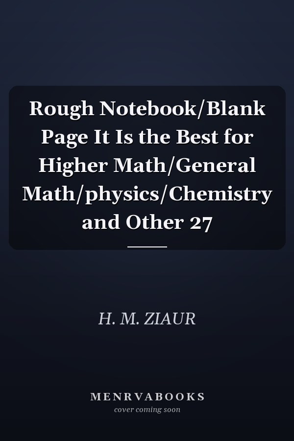 Rough Notebook/Blank Page It Is the Best for Higher Math/General Math/physics/Chemistry and Other 27