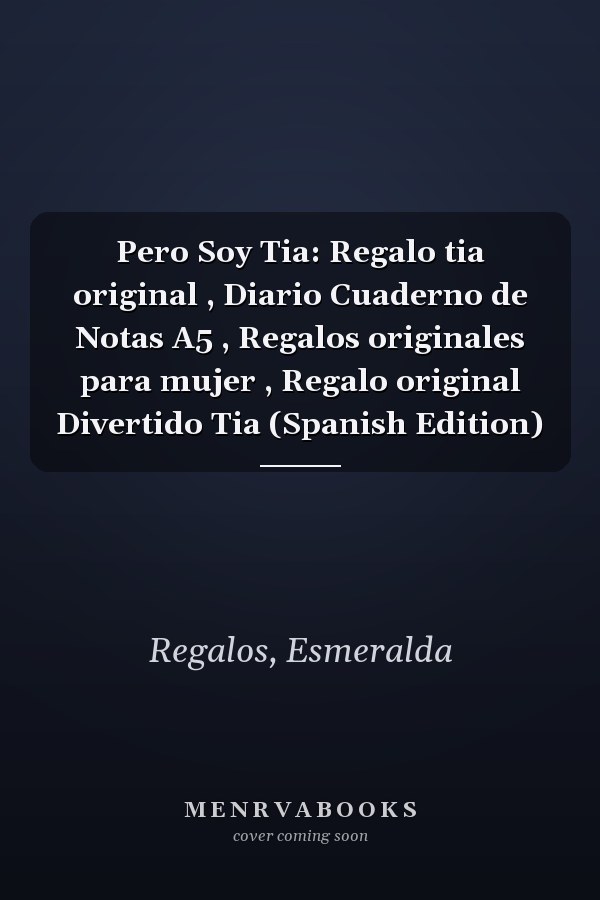 Pero Soy Tia: Regalo tia original , Diario Cuaderno de Notas A5 , Regalos originales para mujer , Regalo original Divertido Tia (Spanish Edition)