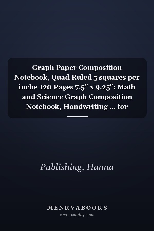 Graph Paper Composition Notebook, Quad Ruled 5 squares per inche 120 Pages 7.5" x 9.25": Math and Science Graph Composition Notebook, Handwriting ... for Students, foral watercolor cover design