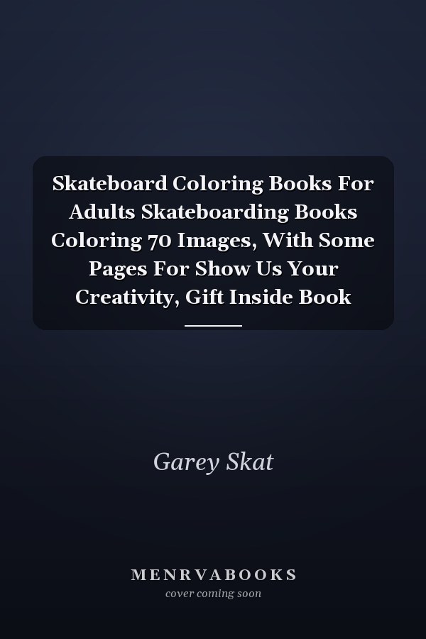 Skateboard Coloring Books For Adults Skateboarding Books Coloring 70 Images, With Some Pages For Show Us Your Creativity, Gift Inside Book