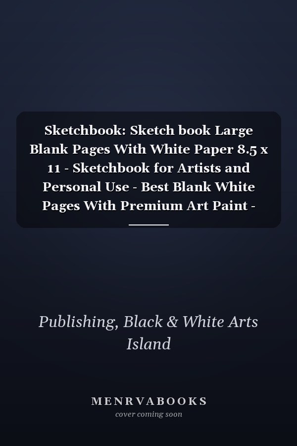 Sketchbook: Sketch book Large Blank Pages With White Paper 8.5 x 11 - Sketchbook for Artists and Personal Use - Best Blank White Pages With Premium Art Paint - Black and White Sharks Cover.