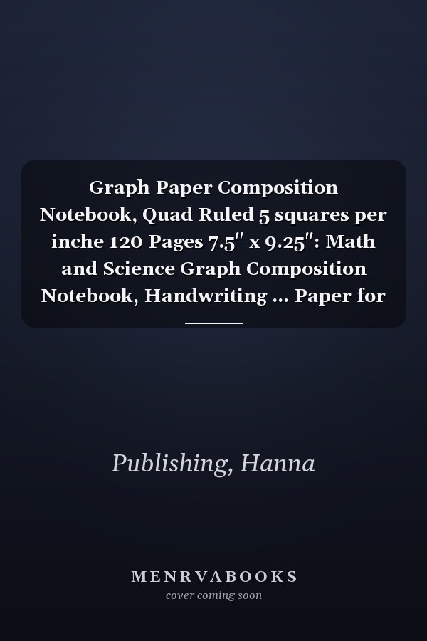 Graph Paper Composition Notebook, Quad Ruled 5 squares per inche 120 Pages 7.5" x 9.25": Math and Science Graph Composition Notebook, Handwriting ... Paper for Students, colorful cover design