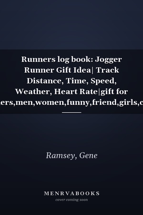 Runners log book: Jogger Runner Gift Idea| Track Distance, Time, Speed, Weather, Heart Rate|gift for runners,men,women,funny,friend,girls,coach