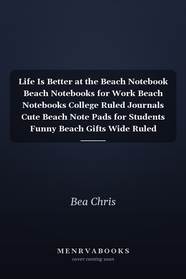 Life Is Better at the Beach Notebook Beach Notebooks for Work Beach Notebooks College Ruled Journals Cute Beach Note Pads for Students Funny Beach Gifts Wide Ruled Lined