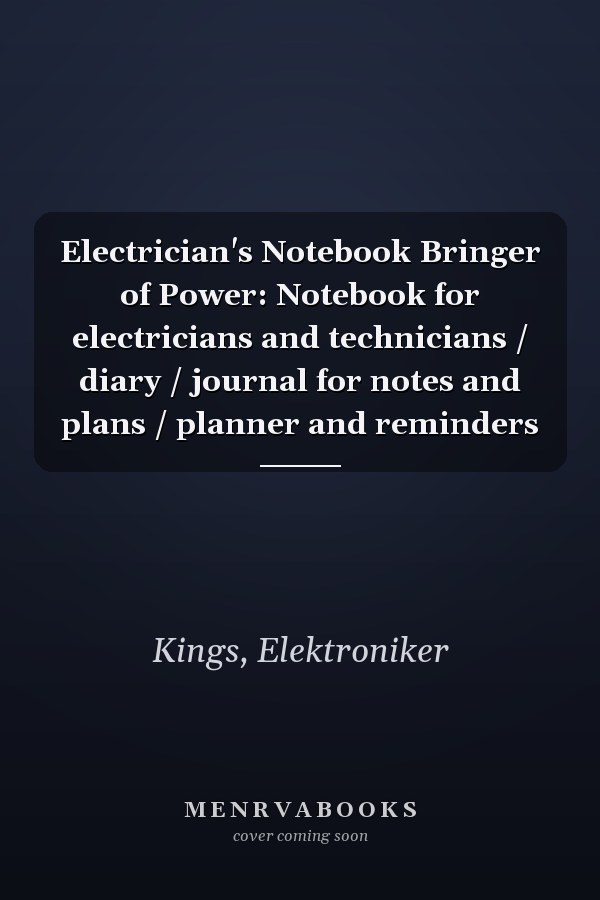 Electrician's Notebook Bringer of Power: Notebook for electricians and technicians / diary / journal for notes and plans / planner and reminders