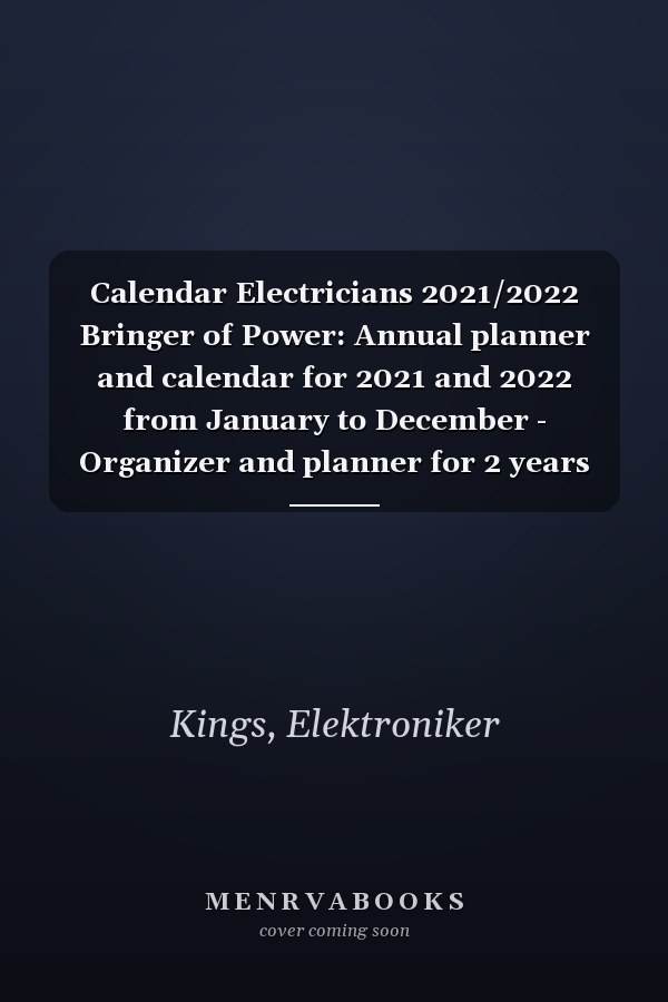 Calendar Electricians 2021/2022 Bringer of Power: Annual planner and calendar for 2021 and 2022 from January to December - Organizer and planner for 2 years
