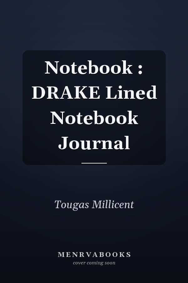 Notebook : DRAKE Lined Notebook Journal