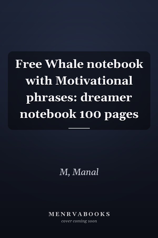 Free Whale notebook with Motivational phrases: dreamer notebook 100 pages