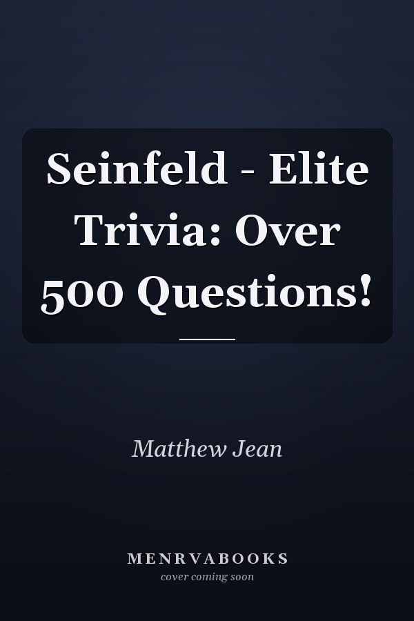 Seinfeld - Elite Trivia: Over 500 Questions!