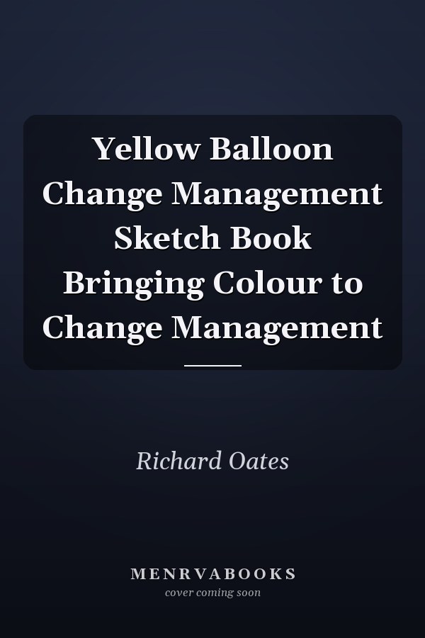 Yellow Balloon Change Management Sketch Book Bringing Colour to Change Management