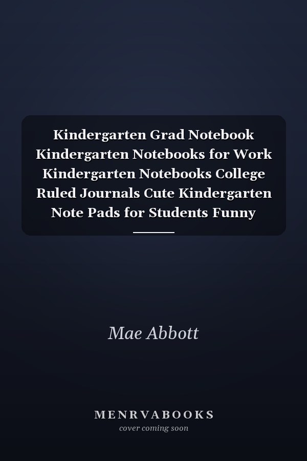 Kindergarten Grad Notebook Kindergarten Notebooks for Work Kindergarten Notebooks College Ruled Journals Cute Kindergarten Note Pads for Students Funny Kindergarten Gifts Wide Ruled Lined