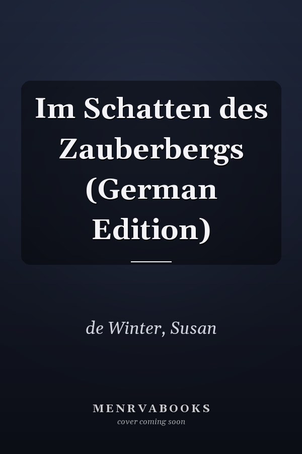 Im Schatten des Zauberbergs (German Edition)