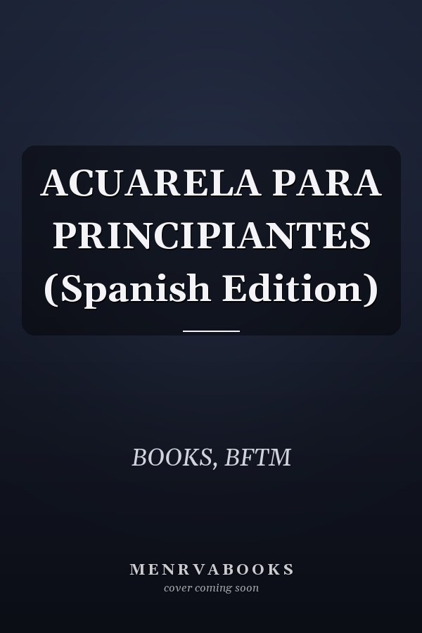 ACUARELA PARA PRINCIPIANTES (Spanish Edition)