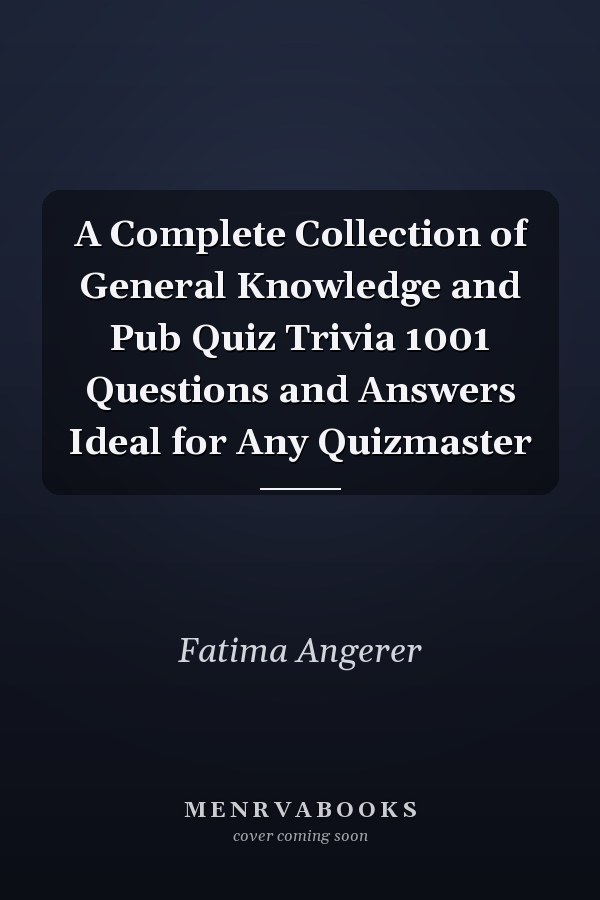 A Complete Collection of General Knowledge and Pub Quiz Trivia 1001 Questions and Answers Ideal for Any Quizmaster