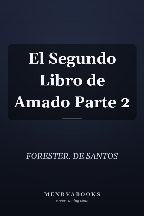 El Segundo Libro de Amado Parte 2