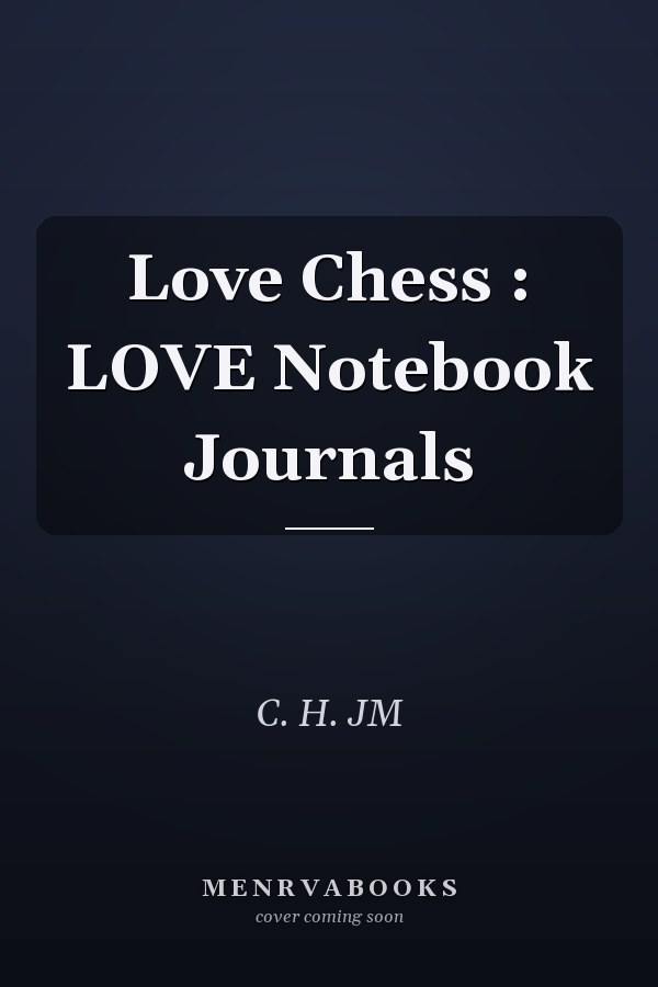 Love Chess : LOVE Notebook Journals