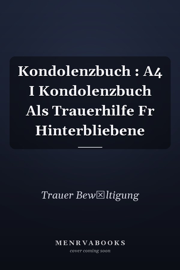 Kondolenzbuch : A4 I Kondolenzbuch Als Trauerhilfe Fr Hinterbliebene