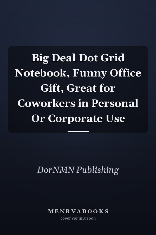 Big Deal Dot Grid Notebook, Funny Office Gift, Great for Coworkers in Personal Or Corporate Use