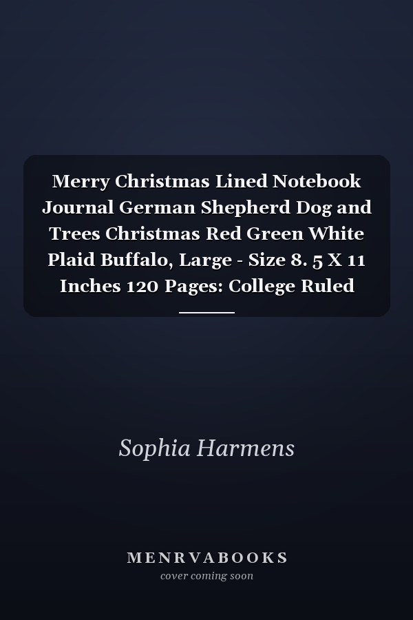 Merry Christmas Lined Notebook Journal German Shepherd Dog and Trees Christmas Red Green White Plaid Buffalo, Large - Size 8. 5 X 11 Inches 120 Pages: College Ruled Paper, Perfect Bound, Soft Cover Perfect for Dog Lover Gifts