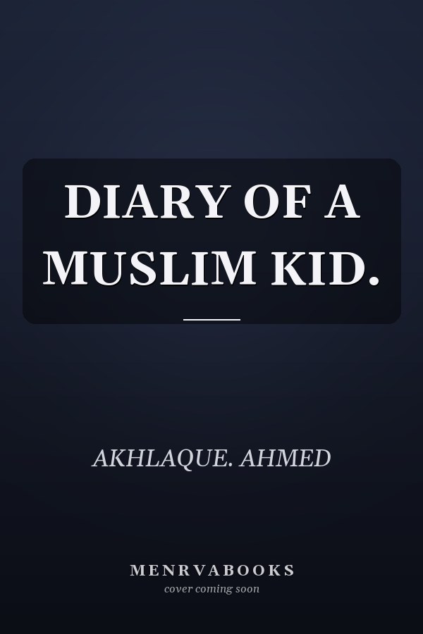 DIARY OF A MUSLIM KID.